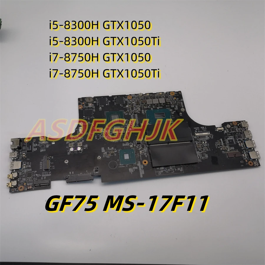 Оригинальная материнская плата MS-17F11 Для MSI GF75 THIN 8RC MS-17F1 Материнская плата ноутбука CPU W/i7-8750H i5-8300H GTX1050/1050T Идеальная работа